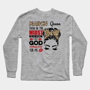 March Queen Even In The Midst Of The Storm Long Sleeve T-Shirt